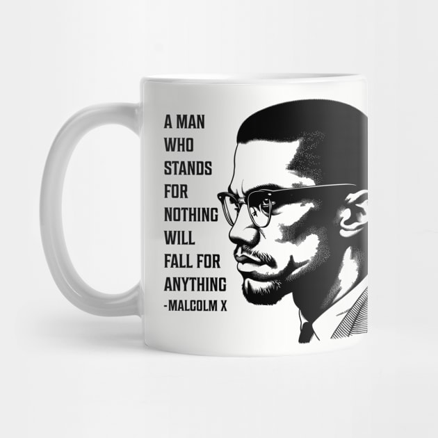 A man who stands for nothing will fall for anything. by UrbanLifeApparel